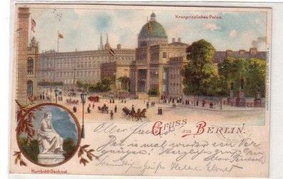 60534 Ak Lithographie Gruß aus Berlin Humboldt Denkmal, Kronprinz. Palais 1900
