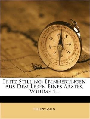 Fritz Stilling., Philipp Galen