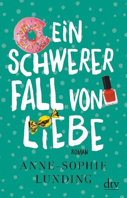 Ein schwerer Fall von Liebe: Roman, Anne-Sophie Lunding