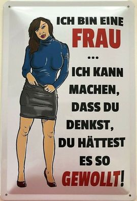 Blechschild 30 X 20 cm Spruch: Ich bin eine Frau