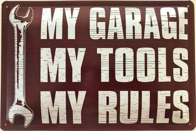 Blechschild 30 X 20 cm Spruch: my Garage, my Tools, my Rules