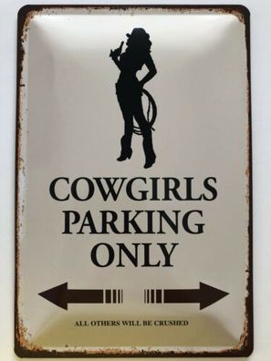 Blechschild 30 X 20 cm Cowgirls Parking Only