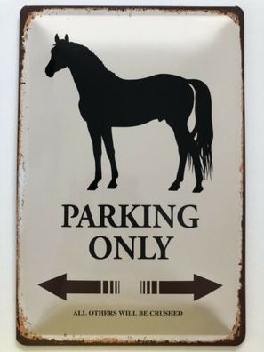 Blechschild 30 X 20 cm Pferde Parking Only