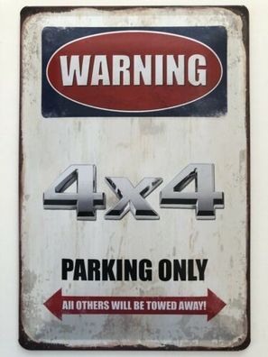 Blechschild 30 x 20 cm Warning 4x4 Allrad Parking Only