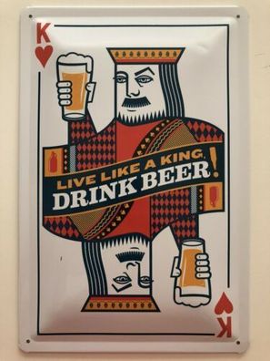 Blechschild 30 X 20 cm Live Like a King - Drink Beer