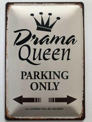 Blechschild 30 X 20 cm Drama Queen Parking Only
