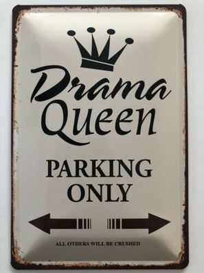 Blechschild 30 X 20 cm Drama Queen Parking Only