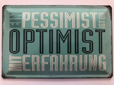 Blechschild 30 X 20 cm Spruch - Optimist