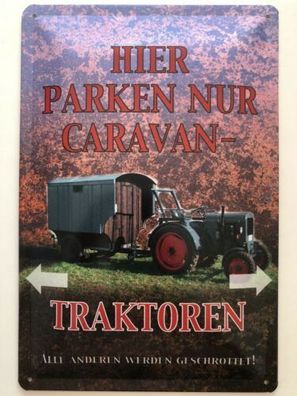 Blechschild 30 X 20 cm Hier Parken nur Caravan Traktoren