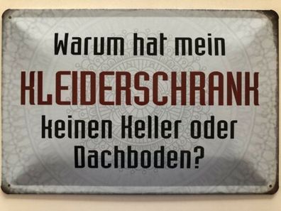 Blechschild 30 X 20 cm Spruch - Kleiderschrank