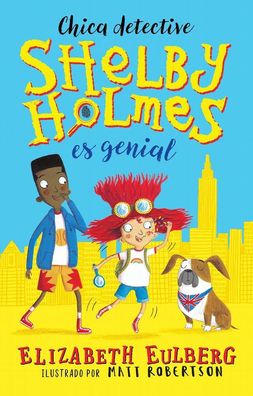 La gran Shelby Holmes / The Great Shelby Holmes: Girl Detective, Elizabeth ...