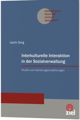 Interkulturelle Interaktion in der Sozialverwaltung: Studie und Handlungsem ...