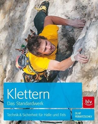 Klettern Das Standardwerk: Technik & Sicherheit f?r Halle und Fels, Olaf ...
