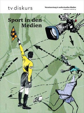 Sport in den Medien (tv diskurs. Verantwortung in audiovisuellen Medien), F ...