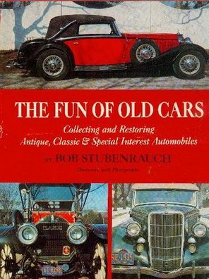 The Fun of old Cars, Collecting and Restoring