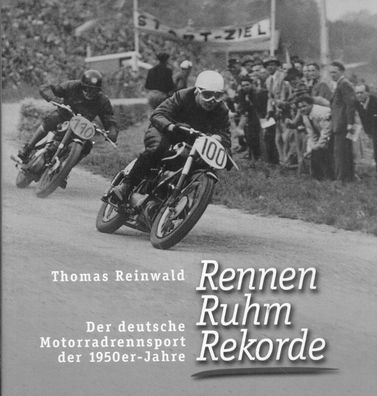 Rennen, Ruhm, Rekorde Motorradrennsport 50er Jahre