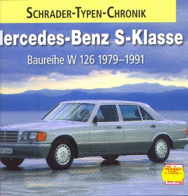 Mercedes Benz S-Klasse, Baureihe 126 1979 - 1991, Schrader Typen Chronik