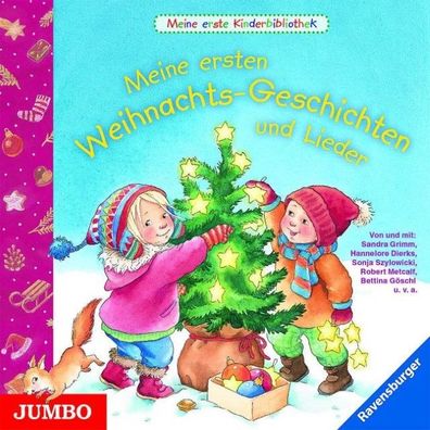 Meine ersten Weihnachts-Geschichten und Lieder (Meine erste Kinderbibliothe ...