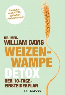 Weizenwampe - Detox: Der 10-Tage-Einsteigerplan - Vom Autor des Spiegel-bes ...