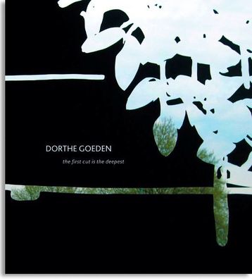 Dorthe Goeden - the first cut is the deepest, Dorthe Goeden