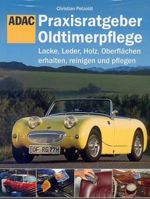 Praxisratgeber Oldtimerpflege, Lack, Leder, Holz, Oberfächen erhalten, reinigen