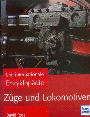 Die internationale Enzyklopädie Züge und Lokomotiven