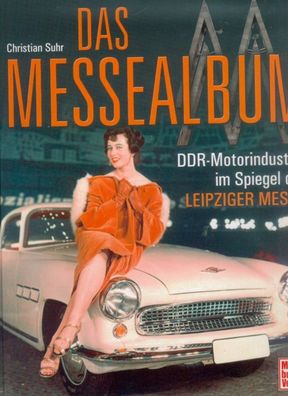 Das Messealbum - DDR Motorindustrie im Spiegel der Leipziger Messe