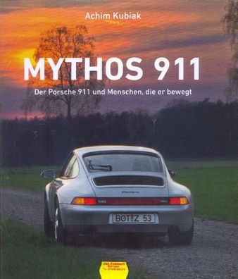 Mythos 911 , Der Porsche 911 und Menschen, die er bewegt