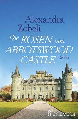 Die Rosen von Abbotswood Castle, Alexandra Z?beli
