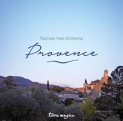 Provence, Rachael Hale McKenna, Peter Mayle