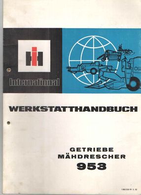 Werkstatthandbuch IHC Mähdrescher Getriebe 953 Oldtimer, Landtechnik