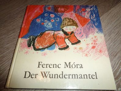 Ferenc Móra - Der Wundermantel - Corvina Verlag 1972 -3. Auflage