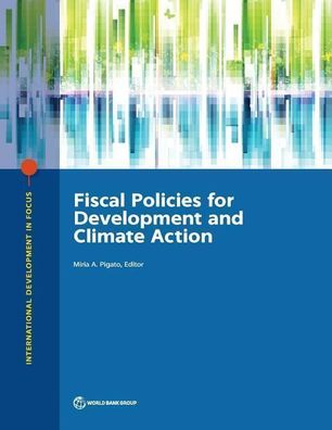 Fiscal Policies for Development and Climate Action (International Developme ...