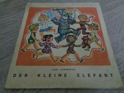 Bilderbuch-Der kleine Elefant -Juri Jarmysch - Kiew 1976