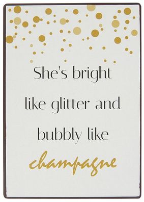 IB Laursen Metall Schild She's bright like glitter" Liebe Sekt Champagner Gold