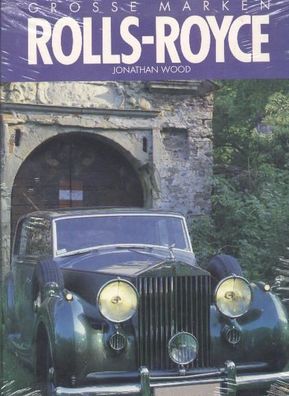 Rolls Royce - Die Geschichte einer Nobelfirma