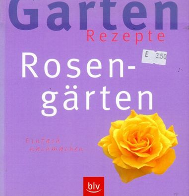 Garten Rezepte - Rosengärten