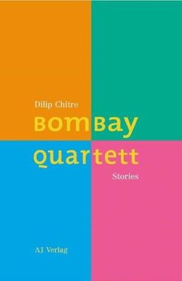 BombayQuartett: Stories, Dilip Chitre