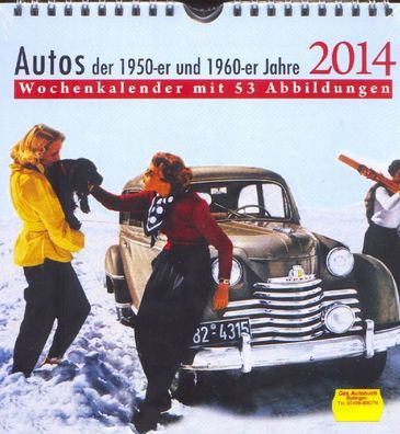 Autos der 1950er und 1960er Jahre 2014 - Wochenkalender mit 53 Abbildungen