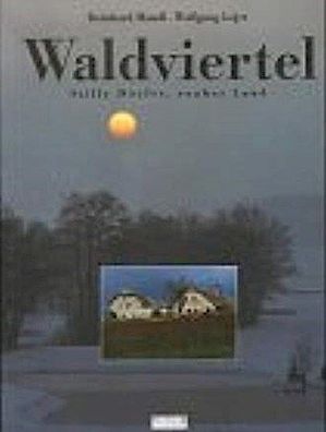 Waldviertel, Reinhard Mandl, Wolfgang Lojer