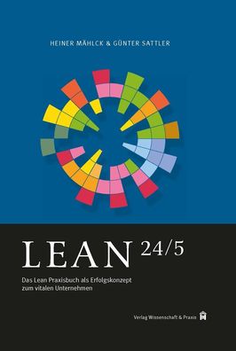 Lean 24/5: Das Lean Praxisbuch als Erfolgskonzept zum vitalen Unternehmen, ...