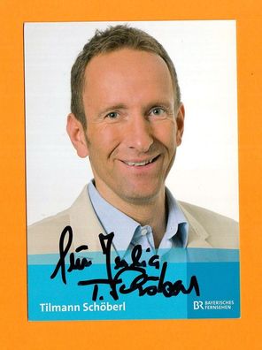Tilmann Schöberl ( Moderator BR ) - persönlich signierte. Autogrammkarte