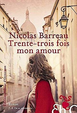 Trente-trois fois mon amour: Roman, Nicolas Barreau