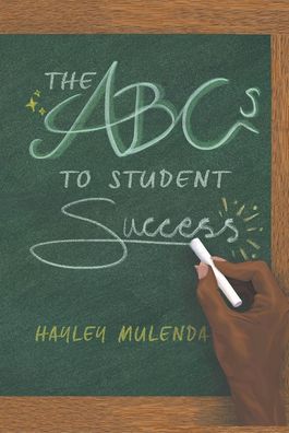 The ABCs to Student Success, Hayley Mulenda