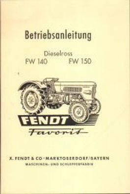 Betriebsanleitung Fendt Favorit Dieselross FW 140 und FW 150mit 40 und 48 PS