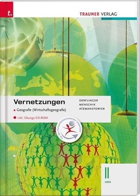 Vernetzungen - Geografie (Wirtschaftsgeografie) II HAK inkl. ?bungs-CD-ROM, ...