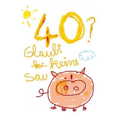Nici KK 27 Geburtstag "40 Glaubt keine Sau