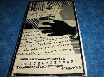 Ruth Andreas-Friedrich Der Schattenmann Tagebuchaufzeichnungen 1938-1945