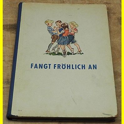 Fangt Fröhlich an - Musik in der Grundschule 1950 - 1. bis 4. Klasse