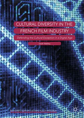 Cultural Diversity in the French Film Industry: Defending the Cultural Exce ...
